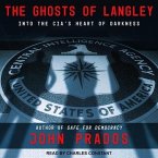 The Ghosts of Langley Lib/E: Into the Cia's Heart of Darkness