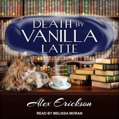 Death by Vanilla Latte - Erickson, Alex