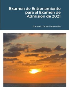 Examen de Entrenamiento para el Examen de Admisión de 2021 - Llamas Alba, Edmundo Tadeo