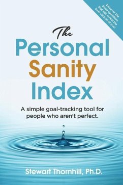 The Personal Sanity Index: A simple goal-tracking tool for people who aren't perfect. - Thornhill, Stewart
