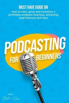 Podcasting for beginners - Kemp, Stephen
