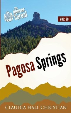 Pagosa Springs: Denver Cereal, Denver Cereal Volume 20 - Christian, Claudia Hall