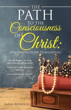 The Path to the Consciousness of Christ - Reynolds, Sarah