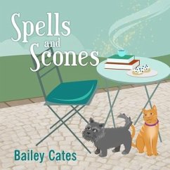 Spells and Scones Lib/E - Cates, Bailey