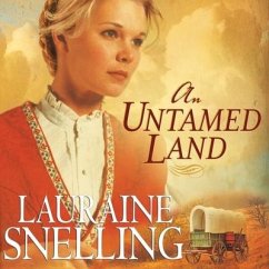 An Untamed Land Lib/E - Snelling, Lauraine