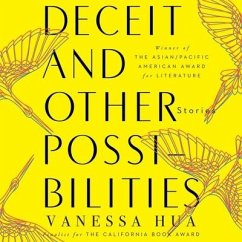 Deceit and Other Possibilities: Stories - Hua, Vanessa