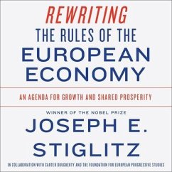 Rewriting the Rules of the European Economy: An Agenda for Growth and Shared Prosperity - Stiglitz, Joseph E.; Dougherty, Carter