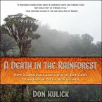 A Death in the Rainforest Lib/E: How a Language and a Way of Life Came to an End in Papua New Guinea