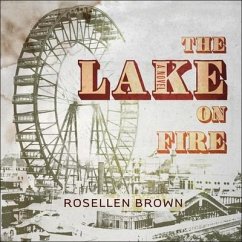 The Lake on Fire Lib/E - Brown, Rosellen