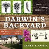 Darwin's Backyard Lib/E: How Small Experiments Led to a Big Theory