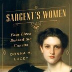 Sargent's Women Lib/E: Four Lives Behind the Canvas