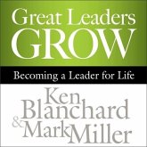 Great Leaders Grow: Becoming a Leader for Life