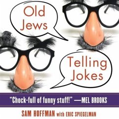 Old Jews Telling Jokes Lib/E: 5,000 Years of Funny Bits and Not-So-Kosher Laughs - Hoffman, Sam