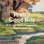 Pretty Good Bits from a Prairie Home Companion and Garrison Keillor Lib/E: A Specially Priced Introduction to the World of Lake Wobegon