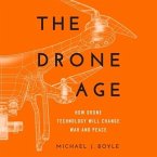 The Drone Age Lib/E: How Drone Technology Will Change War and Peace