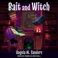 Bait and Witch Lib/E - Sanders, Angela M.