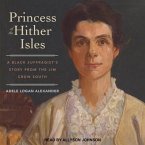 Princess of the Hither Isles Lib/E: A Black Suffragist's Story from the Jim Crow South