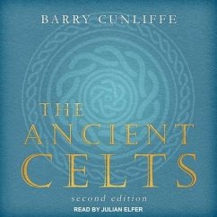 The Ancient Celts: Second Edition - Cunliffe, Barry