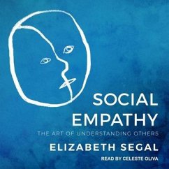 Social Empathy: The Art of Understanding Others - Segal, Elizabeth