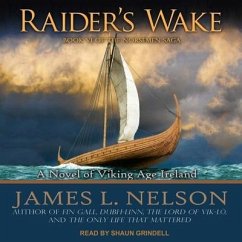 Raider's Wake Lib/E: A Novel of Viking Age Ireland - Nelson, James L.