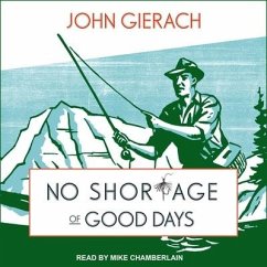 No Shortage of Good Days - Gierach, John