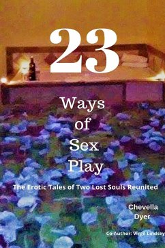 23 Ways to Sex Play - The Erotic Tales of Two Lost Souls Reunited - Lindsey, Virgil