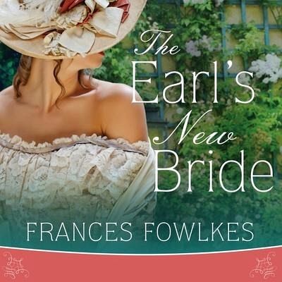 The Earl's New Bride - Fowlkes, Frances