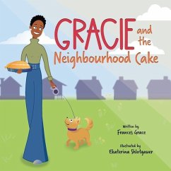 Gracie and the Neighbourhood Cake - Grace, Frances