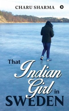 That Indian Girl in Sweden - Charu Sharma