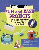 10-Minute Fun and Easy Projects