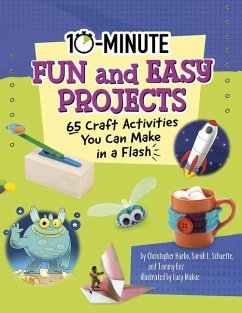 10-Minute Fun and Easy Projects - Schuette, Sarah L; Harbo, Christopher; Enz, Tammy