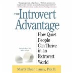 The Introvert Advantage Lib/E: How to Thrive in an Extrovert World