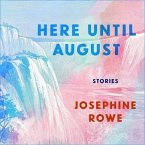 Here Until August: Stories