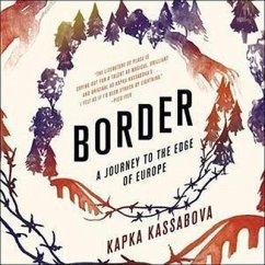 Border Lib/E: A Journey to the Edge of Europe - Kassabova, Kapka