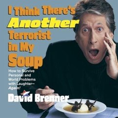 I Think There's Another Terrorist in My Soup Lib/E - Brenner, David