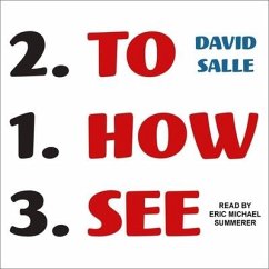 How to See Lib/E: Looking, Talking, and Thinking about Art - Salle, David