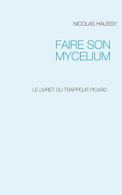 FAIRE SON MYCELIUM - Haussy, Nicolas