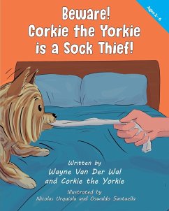 Beware! Corkie the Yorkie is a Sock Thief! - Wal, Wayne van der