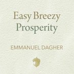 Easy Breezy Prosperity Lib/E: The Five Foundations for a More Joyful, Abundant Life