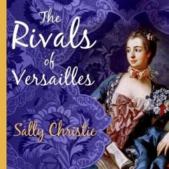 The Rivals of Versailles - Christie, Sally