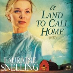 Land to Call Home Lib/E - Snelling, Lauraine