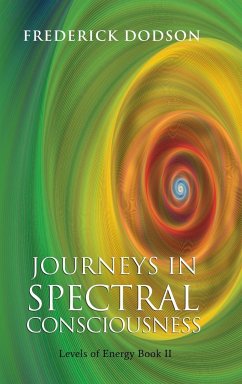 Journeys in Spectral Consciousness - Dodson, Frederick