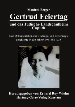 Gertrud Feiertag und das Jüdische Landschulheim Caputh - Berger, Manfred