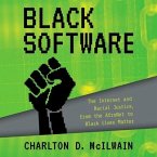 Black Software Lib/E: The Internet & Racial Justice, from the Afronet to Black Lives Matter