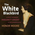 The White Blackbird Lib/E: A Life of the Painter Margarett Sargent by Her Granddaughter