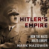 Hitler's Empire: How the Nazis Ruled Europe