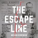 The Escape Line Lib/E: How the Ordinary Heroes of Dutch-Paris Resisted the Nazi Occupation of Western Europe