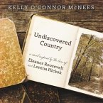 Undiscovered Country Lib/E: A Novel Inspired by the Lives of Eleanor Roosevelt and Lorena Hickok