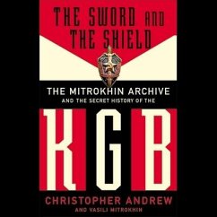 The Sword and the Shield: The Mitrokhin Archive and the Secret History of the KGB - Andrew, Christopher; Mitrokhin, Vasili