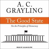 The Good State Lib/E: On the Principles of Democracy